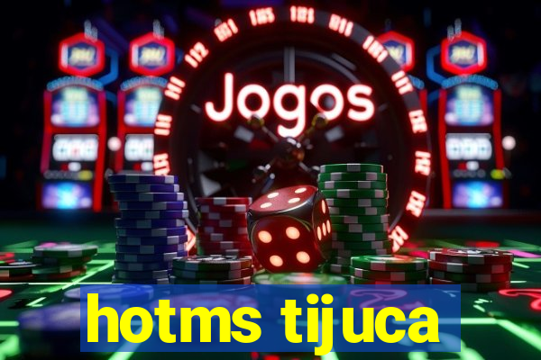 hotms tijuca